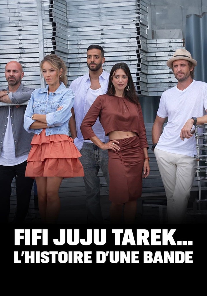 Fifi, Juju, Tarek … L'histoire d'une bande