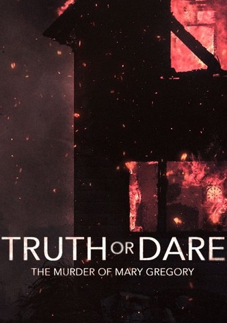 Truth or Dare: The Murder of Mary Gregory