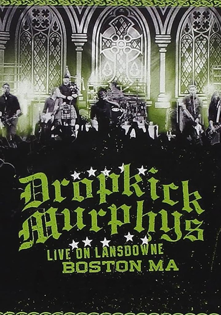 Dropkick Murphys: Live on Lansdowne
