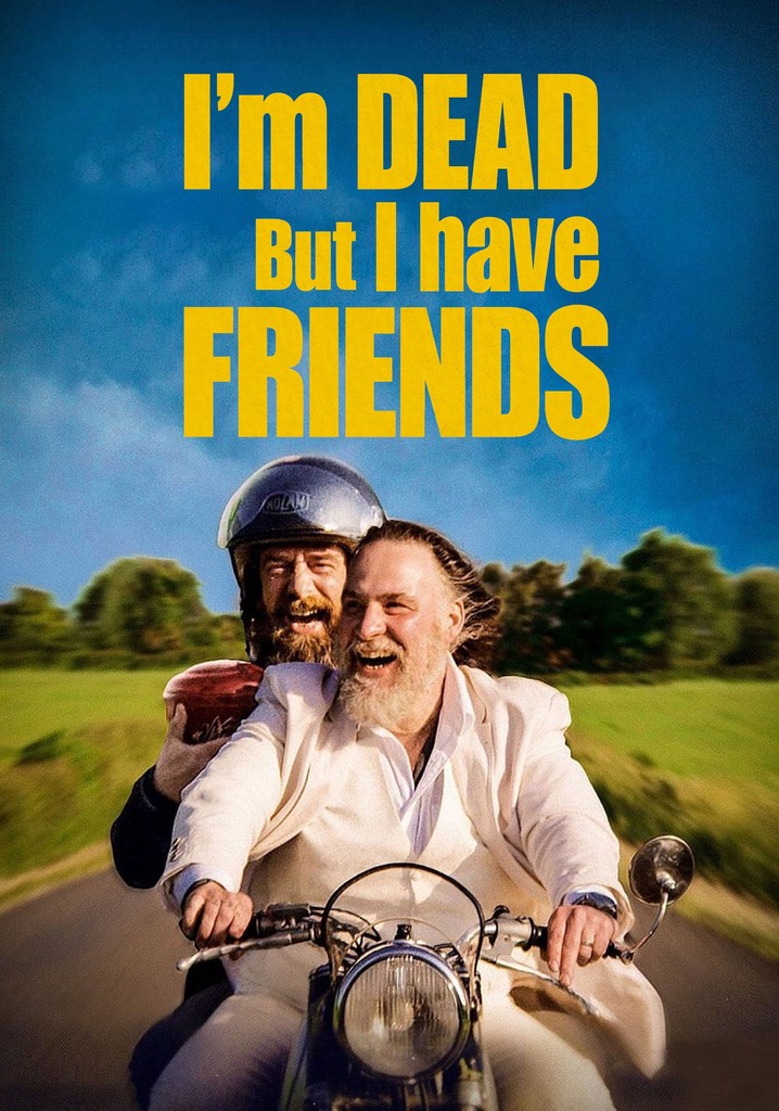 I'm Dead But I Have Friends