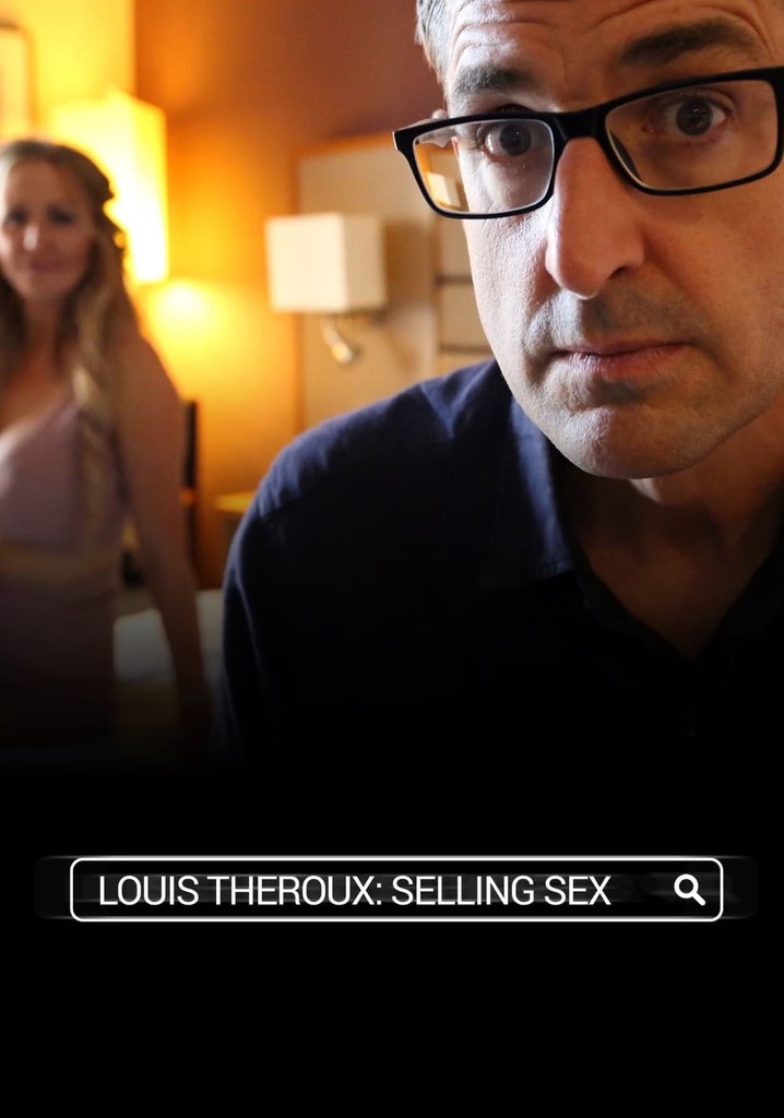 Louis Theroux Selling Sex Watch Stream Online