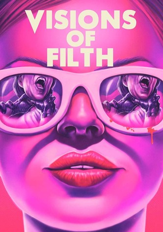 Visions of Filth