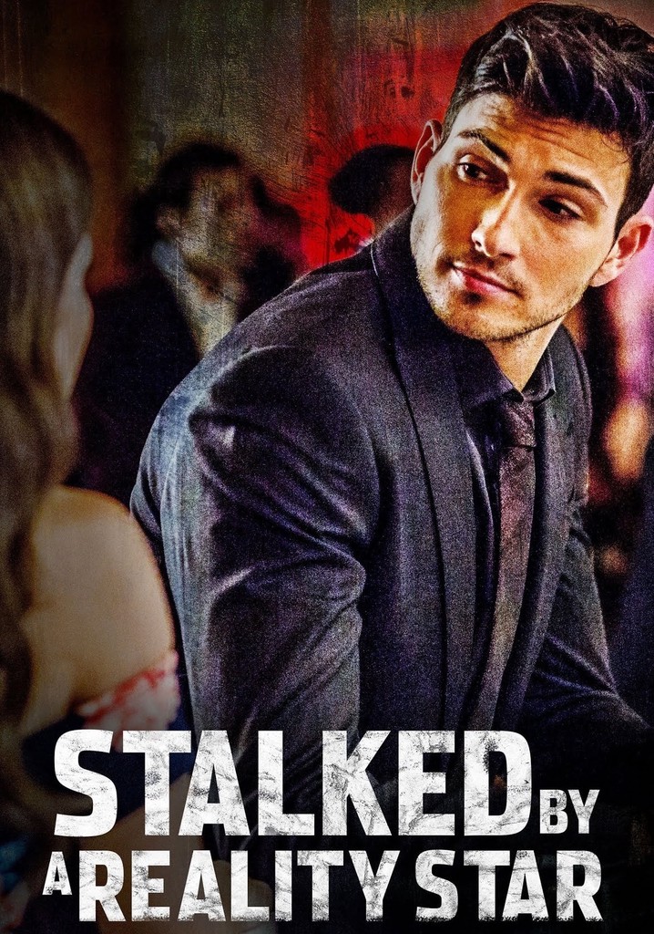 Stalked by a Reality Star
