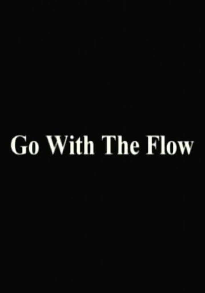 Go with the Flow