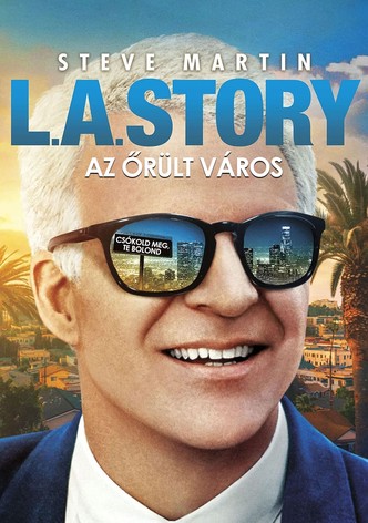 L. A. Story - Az őrült város