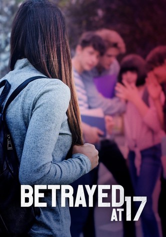 Betrayed at 17