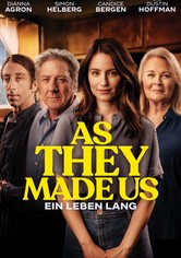 As They Made Us: Ein Leben lang