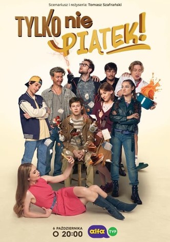 Tylko nie piątek!