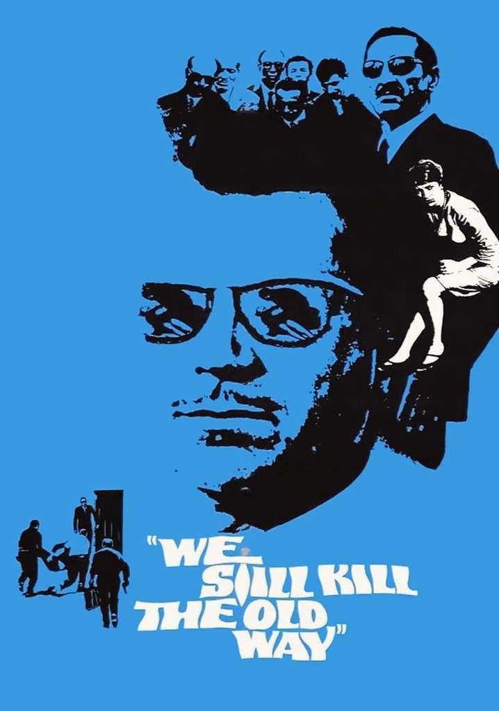 We Still Kill the Old Way streaming: watch online