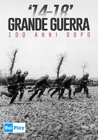 14-18 Grande Guerra 100 anni dopo