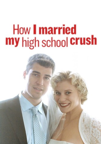 How I Married My High School Crush