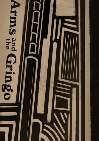 Arms and the Gringo