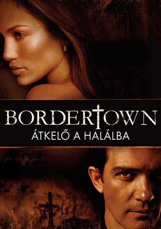 Bordertown - Átkelő a halálba