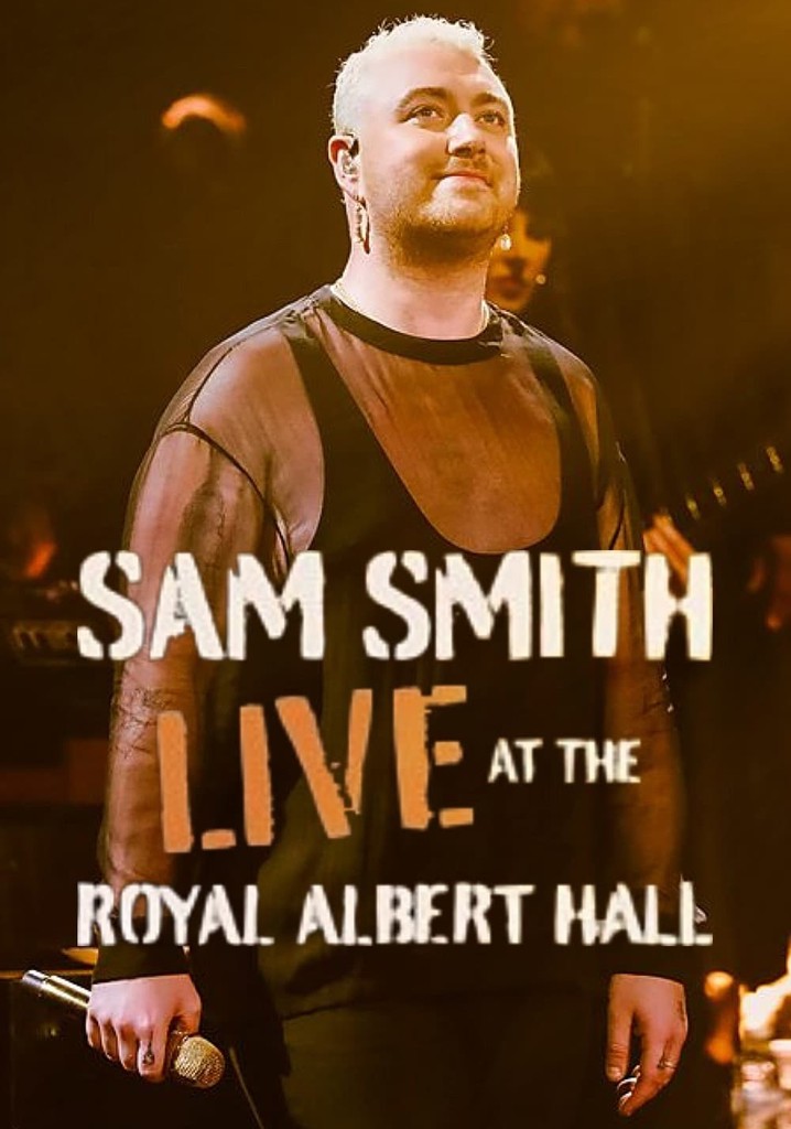 Sam Smith: Live at the Royal Albert Hall