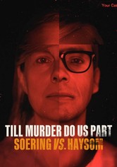 Till Murder Do Us Part: Soering vs. Haysom - Limited Series
