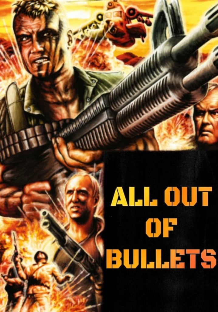 All Out of Bullets