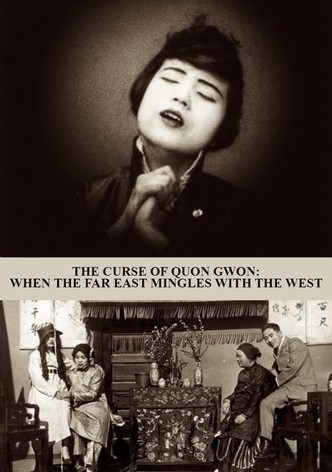 The Curse of Quon Gwon: When the Far East Mingles with the West