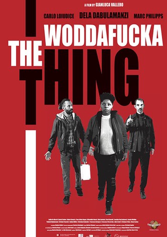 The Woddafucka Thing