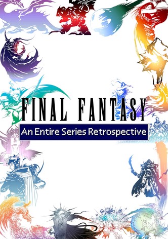 Final Fantasy - An Entire Series Retrospective and Analysis