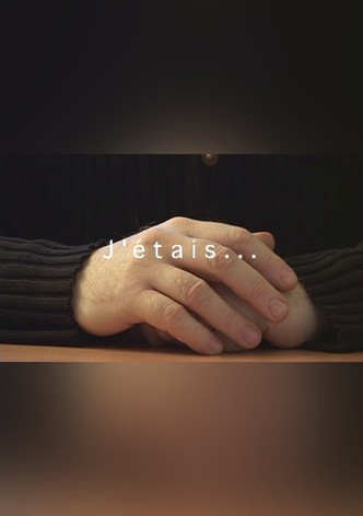 J'étais...