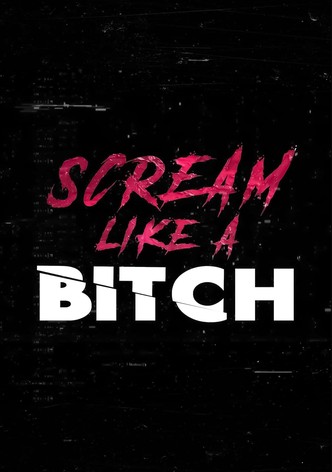 Scream Like a Bitch