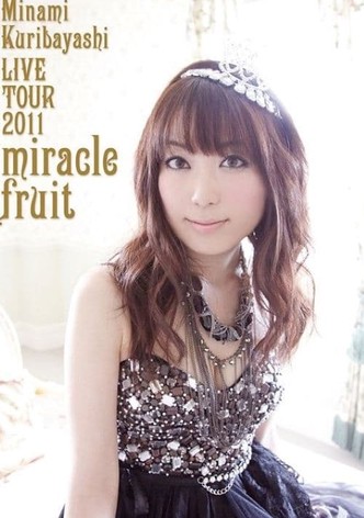Minami Kuribayashi LIVE TOUR 2011 miracle fruit