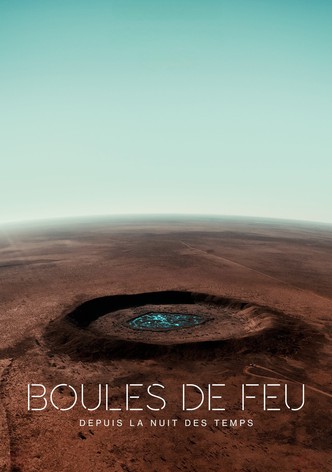 Boules de feu : depuis la nuit des temps