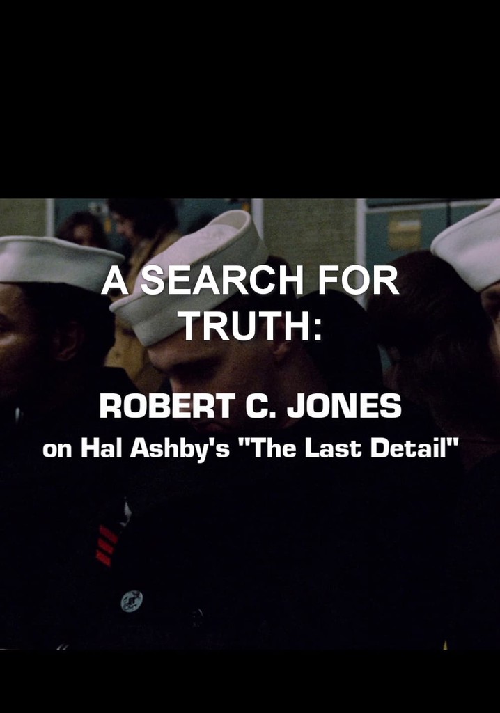 A Search For Truth: Robert C. Jones On Hal Ashby’s 'The Last Detail'