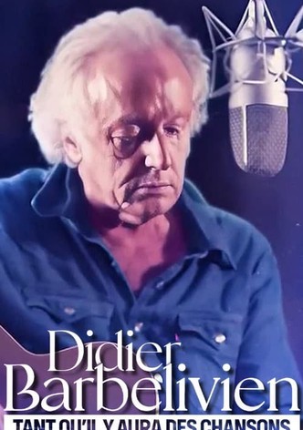 Didier Barbelivien : tant qu'il y aura des chansons