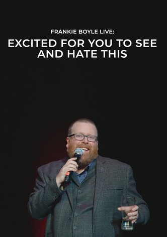 Frankie Boyle Live: Excited for You to See and Hate This