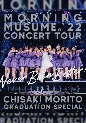Morning Musume.'22 2022 Autumn ~Never Been Better!~ Morito Chisaki Sotsugyou Special