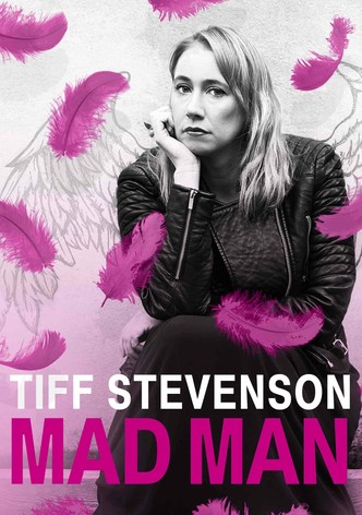 Tiff Stevenson: Mad Man