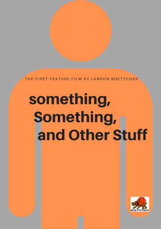 Something, Something, and Other Stuff