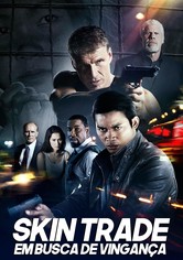 Skin Trade - Em Busca de Vingança