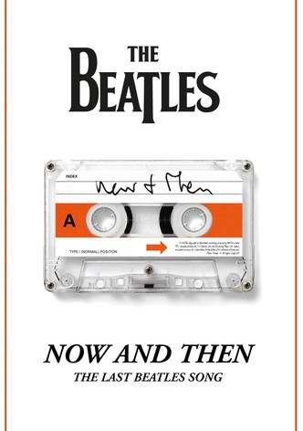 Now and Then. La última canción de The Beatles