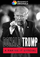 Donald Trump: A Faking It Special