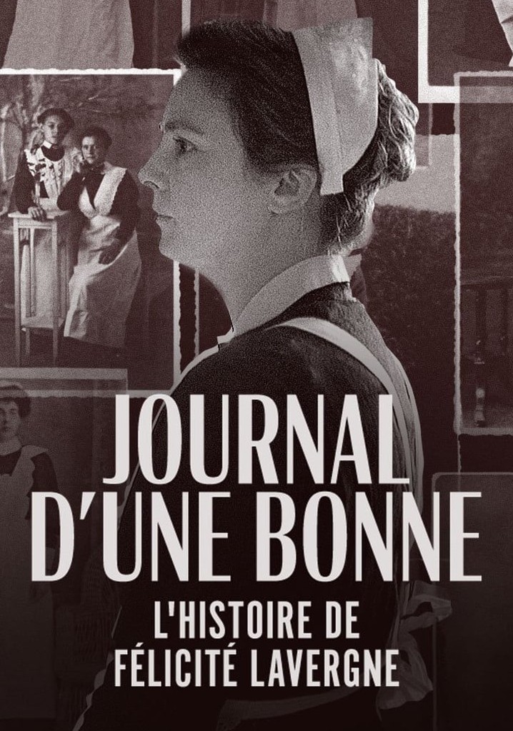Journal d'une bonne : L'Histoire de Félicité Lavergne
