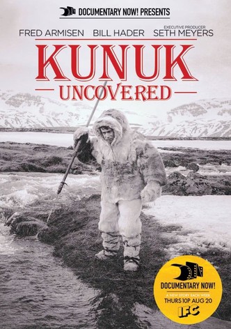 Kunuk Uncovered