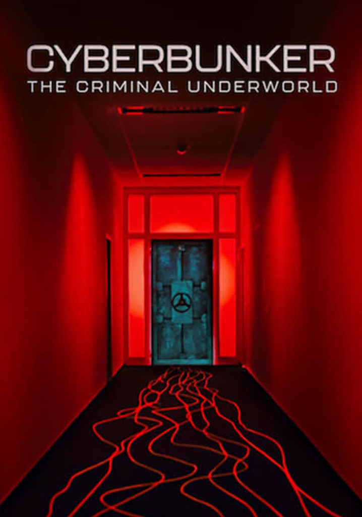Cyberbunker The Criminal Underworld streaming