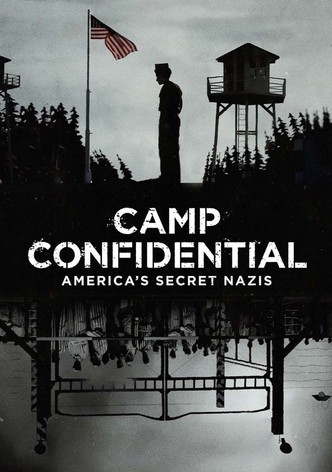 Camp Confidential: America's Secret Nazis