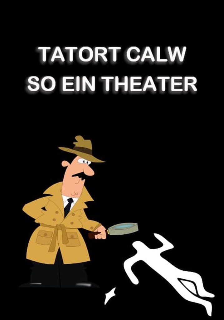 Tatort Calw - So ein Theater