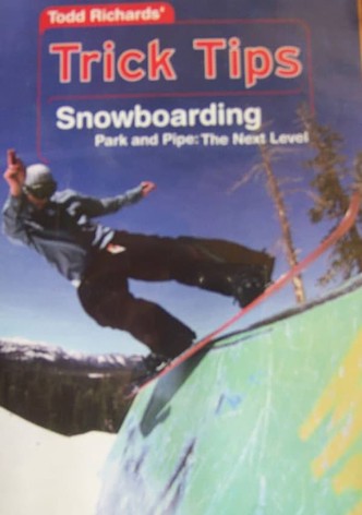 Todd Richards' Trick Tips, Vol. 2: Snowboarding - Park and Pipe The Next Level