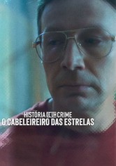 História de um Crime: O Cabeleireiro das Estrelas