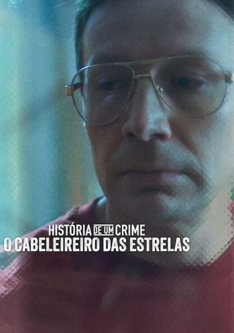 História de um Crime: O Cabeleireiro das Estrelas