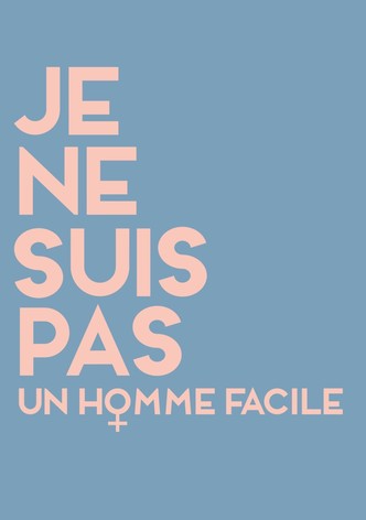 Je ne suis pas un homme facile