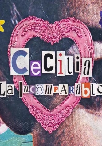 Cecilia, la incomparable