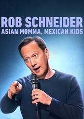 Rob Schneider: Asian Momma, Mexican Kids