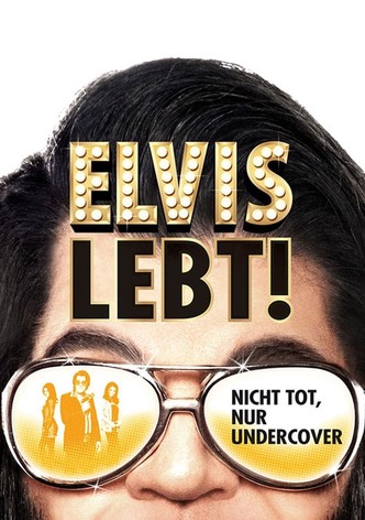 Elvis lebt! - Nicht tot, nur Undercover