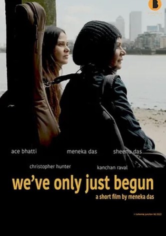 We've Only Just Begun
