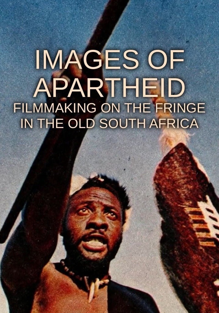 Images of Apartheid: Filmmaking on the Fringe in the Old South Africa